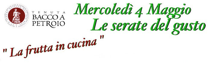 Mercoledì 4 Maggio, le serate del Gusto: La Frutta in Cucina