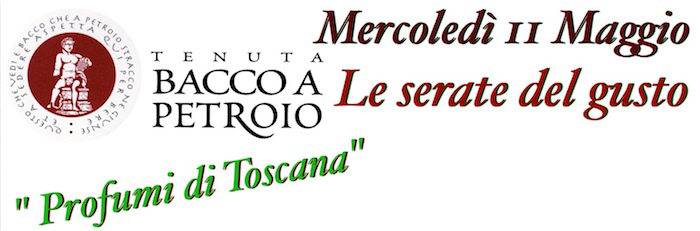 Mercoledì 11 Maggio, le serate del Gusto: Profumi di Toscana